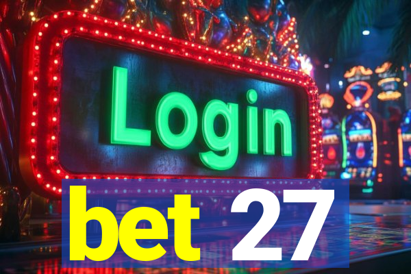 bet 27